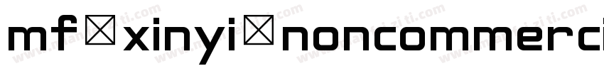 mf xinyi noncommerci字体转换
